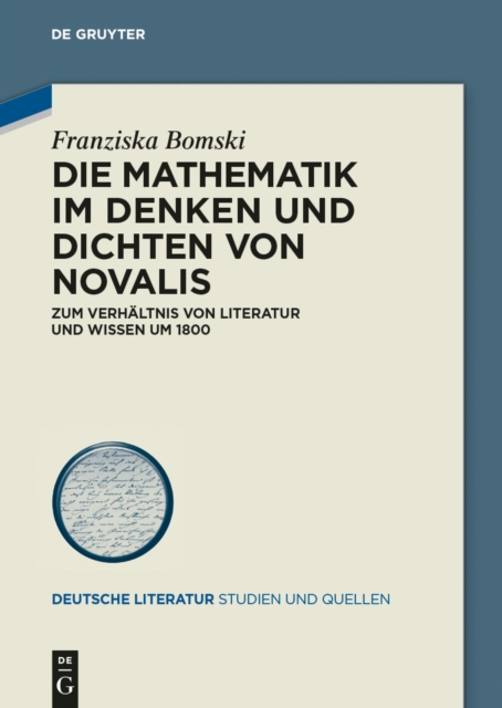 Die Mathematik im Denken und Dichten von Novalis : Zum Verhaltnis von Literatur und Wissen um 1800, PDF eBook