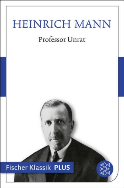 Professor Unrat oder Das Ende eines Tyrannen : Roman, EPUB eBook