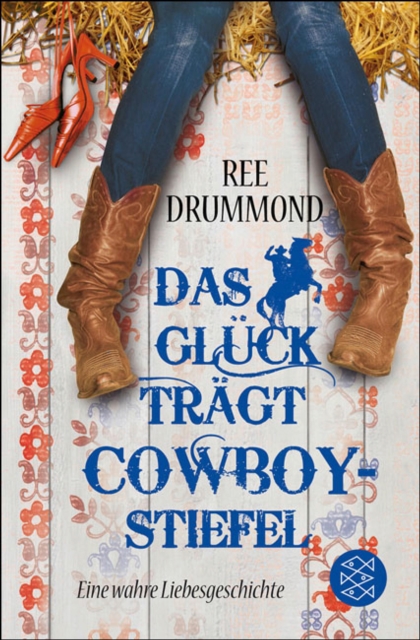 Das Gluck tragt Cowboystiefel : Eine wahre Liebesgeschichte, EPUB eBook
