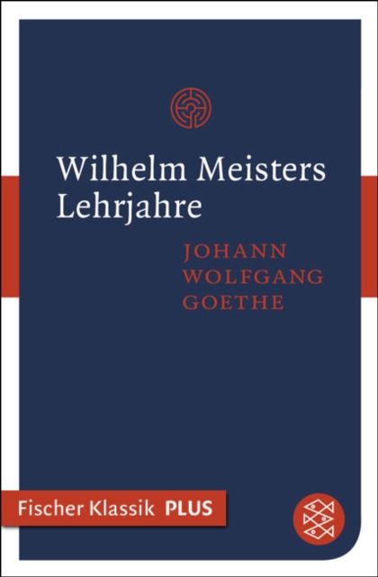 Wilhelm Meisters Lehrjahre : Roman, EPUB eBook
