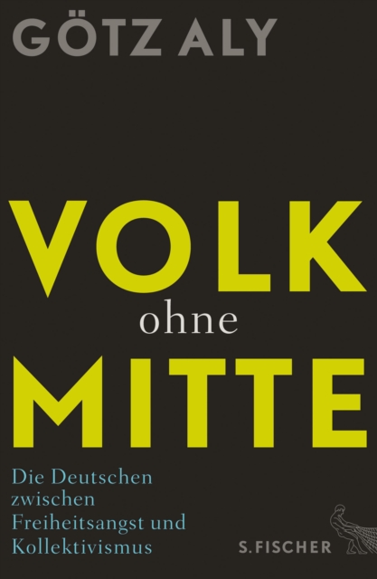Volk ohne Mitte : Die Deutschen zwischen Freiheitsangst und Kollektivismus, EPUB eBook