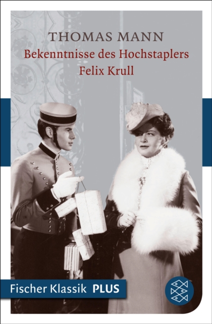 Bekenntnisse des Hochstaplers Felix Krull : Der Memoiren erster Teil, EPUB eBook