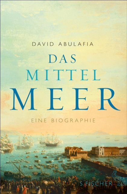 Das Mittelmeer : Eine Biographie, EPUB eBook