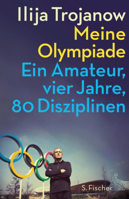 Meine Olympiade : Ein Amateur, vier Jahre, 80 Disziplinen, EPUB eBook