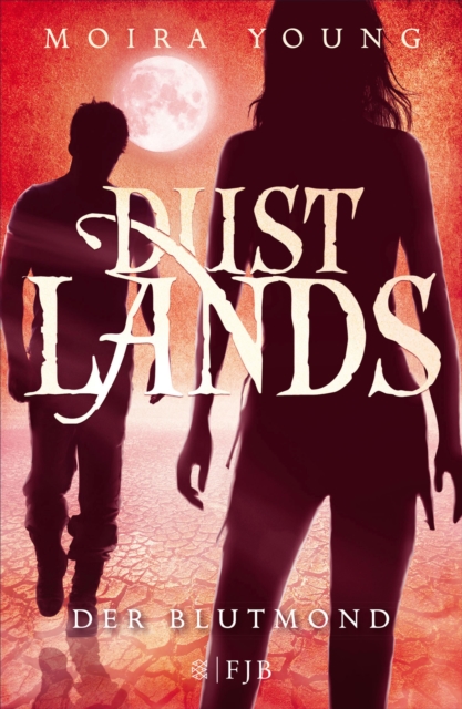 Dustlands - Der Blutmond : Roman, EPUB eBook