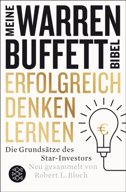 Erfolgreich denken lernen - Meine Warren-Buffett-Bibel : Die Grundsatze des Starinvestors, EPUB eBook