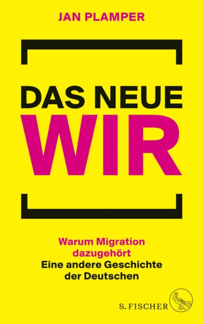 Das neue Wir : Warum Migration dazugehort: Eine andere Geschichte der Deutschen, EPUB eBook