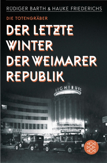 Die Totengraber : Der letzte Winter der Weimarer Republik, EPUB eBook