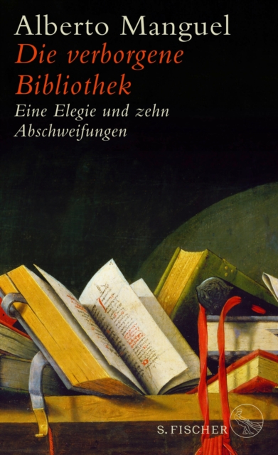 Die verborgene Bibliothek : Eine Elegie und zehn Abschweifungen, EPUB eBook