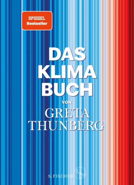 Das Klima-Buch von Greta Thunberg : Der aktuellste Stand der Wissenschaft unter Mitarbeit der weltweit fuhrenden Expert:innen, EPUB eBook