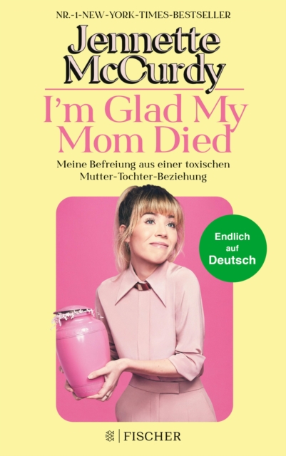 I'm Glad My Mom Died : Meine Befreiung aus einer toxischen Mutter-Tochter-Beziehung | Der Sensations-Erfolg jetzt endlich auf Deutsch!, EPUB eBook