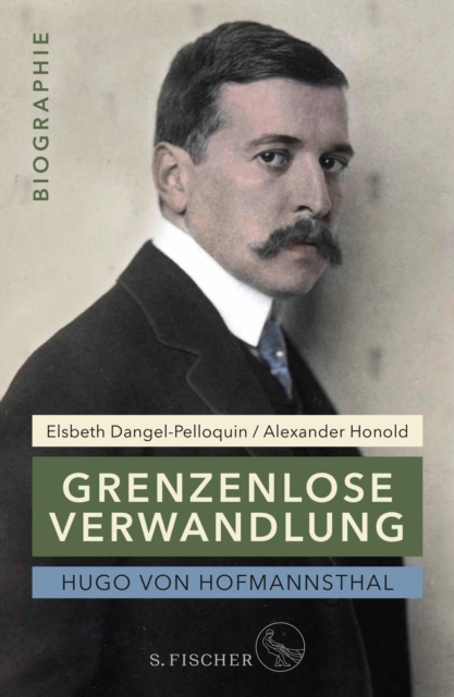 Hugo von Hofmannsthal: Grenzenlose Verwandlung : Biographie, EPUB eBook