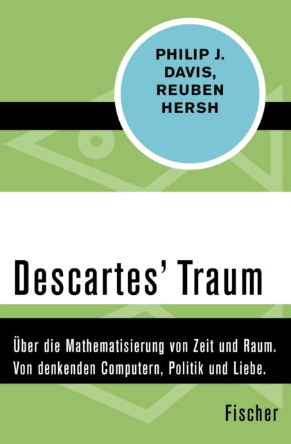 Descartes Traum : Uber die Mathematisierung von Zeit und Raum. Von denkenden Computern, Politik und Liebe, EPUB eBook