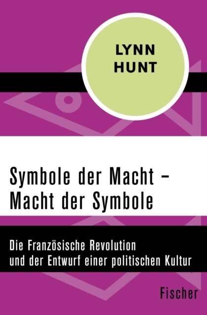 Symbole der Macht - Macht der Symbole : Die Franzosische Revolution und der Entwurf einer politischen Kultur, EPUB eBook