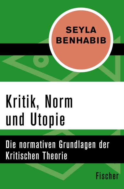 Kritik, Norm und Utopie : Die normativen Grundlagen der Krititschen Theorie, EPUB eBook