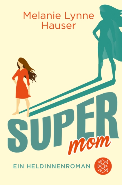 Super Mom : Ein Heldinnenroman, EPUB eBook