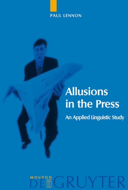 Allusions in the Press : An Applied Linguistic Study, PDF eBook