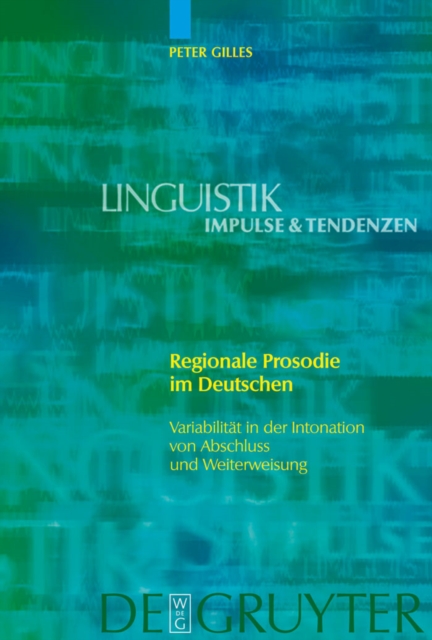 Regionale Prosodie im Deutschen : Variabilitat in der Intonation von Abschluss und Weiterweisung, PDF eBook