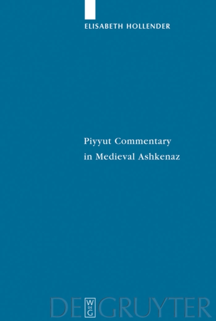 Piyyut Commentary in Medieval Ashkenaz, PDF eBook