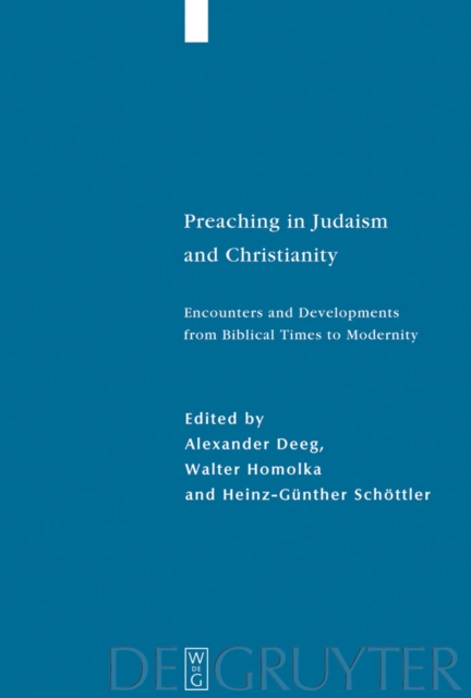 Preaching in Judaism and Christianity : Encounters and Developments from Biblical Times to Modernity, PDF eBook