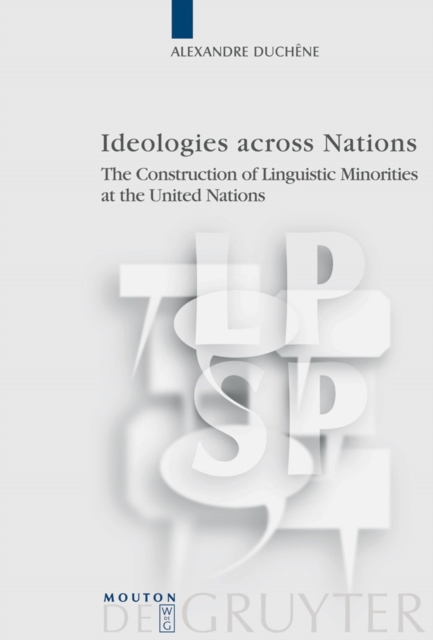 Ideologies across Nations : The Construction of Linguistic Minorities at the United Nations, PDF eBook