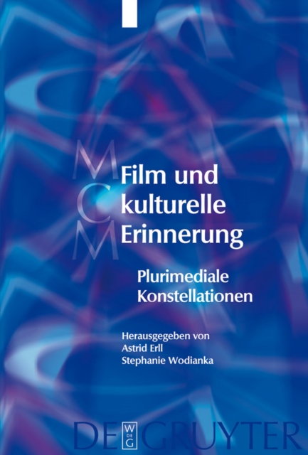 Film und kulturelle Erinnerung : Plurimediale Konstellationen, PDF eBook
