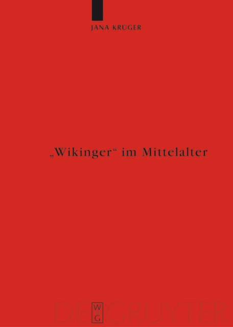 "Wikinger" im Mittelalter : Die Rezeption von "vikingr" m. und "viking" f. in der altnordischen Literatur, PDF eBook