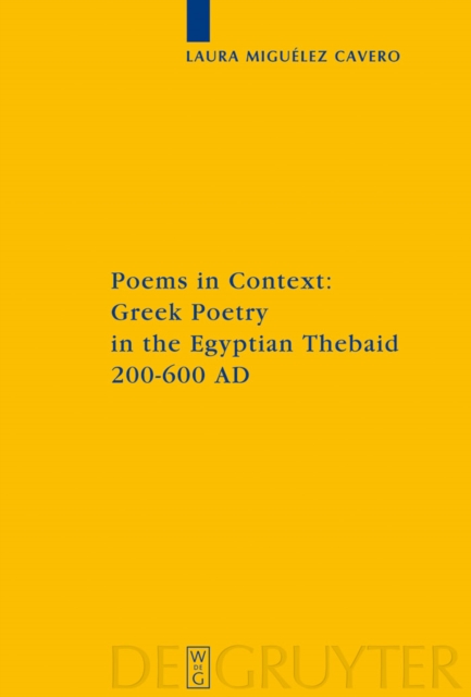 Poems in Context : Greek Poetry in the Egyptian Thebaid 200-600 AD, PDF eBook