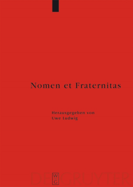 Nomen et Fraternitas : Festschrift fur Dieter Geuenich zum 65. Geburtstag, PDF eBook