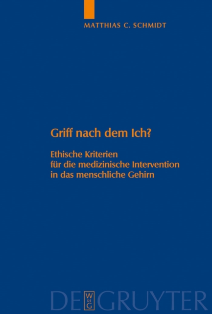 Griff nach dem Ich? : Ethische Kriterien fur die medizinische Intervention in das menschliche Gehirn, PDF eBook
