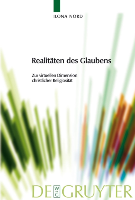 Realitaten des Glaubens : Zur virtuellen Dimension christlicher Religiositat, PDF eBook