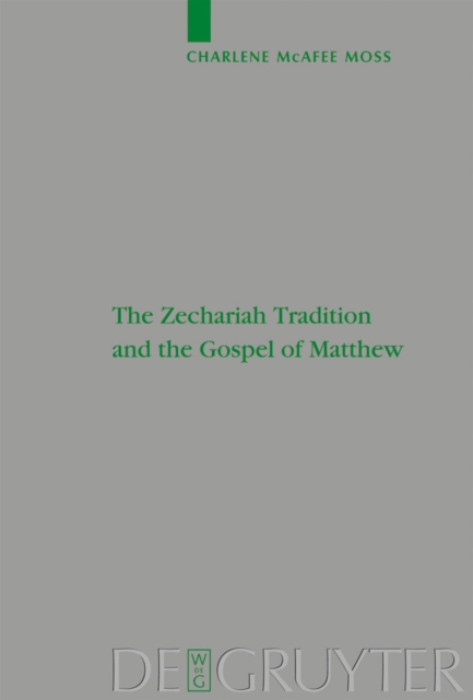 The Zechariah Tradition and the Gospel of Matthew, PDF eBook