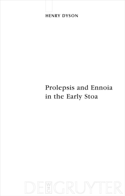 Prolepsis and Ennoia in the Early Stoa, PDF eBook