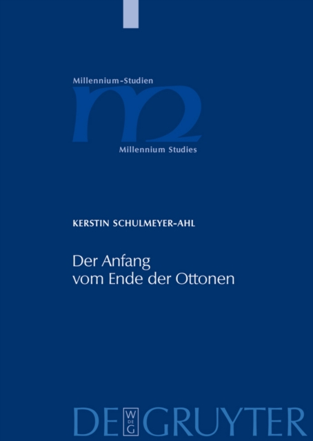 Der Anfang vom Ende der Ottonen : Konstitutionsbedingungen historiographischer Nachrichten in der Chronik Thietmars von Merseburg, PDF eBook