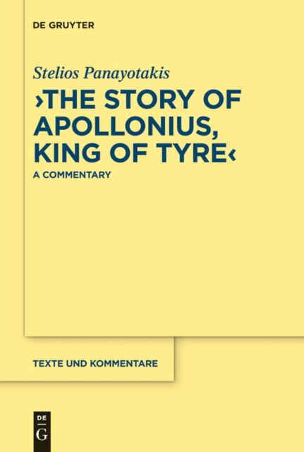 "The Story of Apollonius, King of Tyre" : A Commentary, PDF eBook