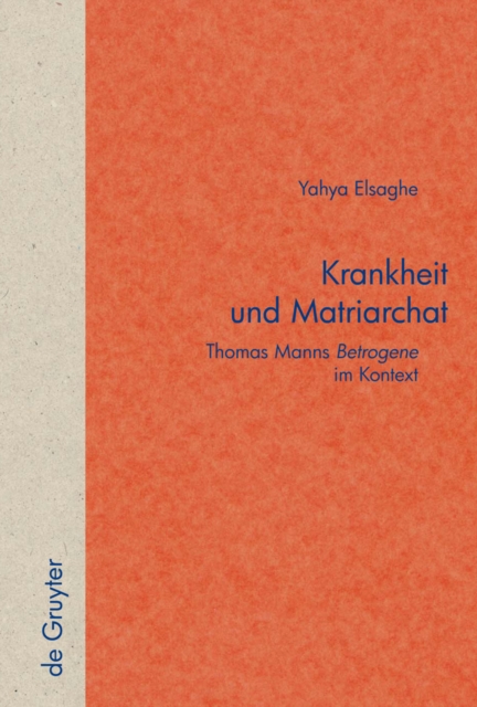 Krankheit und Matriarchat : Thomas Manns "Betrogene" im Kontext, PDF eBook