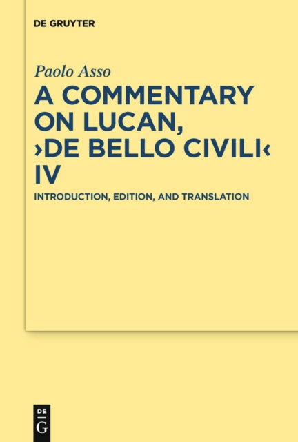 A Commentary on Lucan, "De bello civili" IV : Introduction, Edition, and Translation, PDF eBook