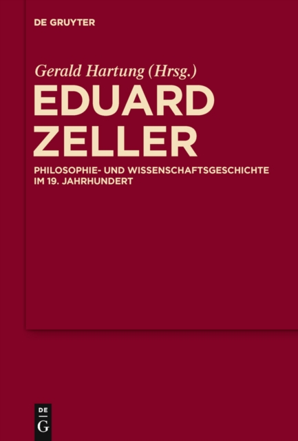 Eduard Zeller : Philosophie- und Wissenschaftsgeschichte im 19. Jahrhundert, PDF eBook