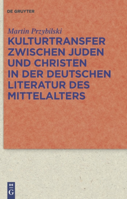 Kulturtransfer zwischen Juden und Christen in der deutschen Literatur des Mittelalters, PDF eBook