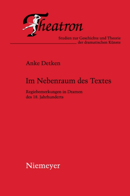 Im Nebenraum des Textes : Regiebemerkungen in Dramen des 18. Jahrhunderts, PDF eBook