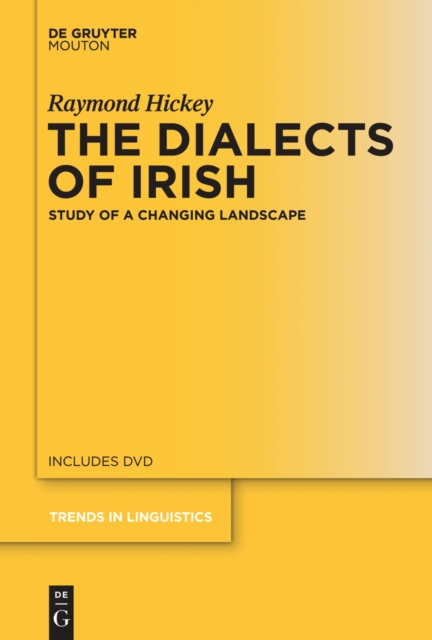 The Dialects of Irish : Study of a Changing Landscape, PDF eBook