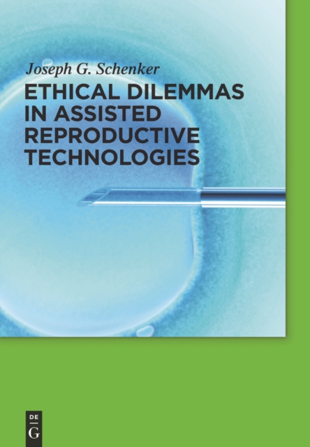 Ethical Dilemmas in Assisted Reproductive Technologies, PDF eBook