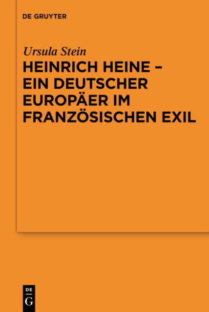 Heinrich Heine - ein deutscher Europaer im franzosischen Exil : Vortrag, gehalten vor der Juristischen Gesellschaft zu Berlin am 9. Dezember 2009, PDF eBook