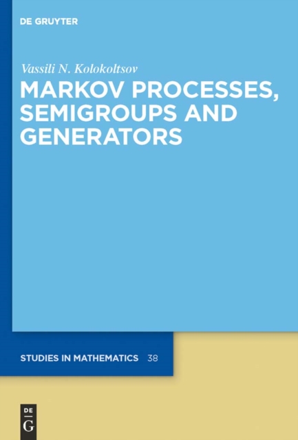 Markov Processes, Semigroups and Generators, PDF eBook