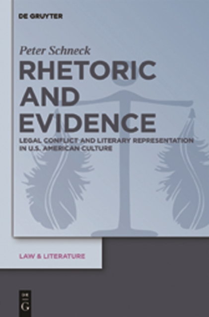 Rhetoric and Evidence : Legal Conflict and Literary Representation in U.S. American Culture, PDF eBook