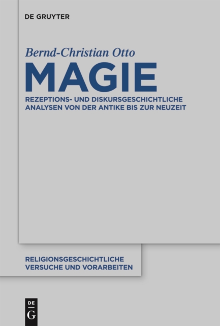Magie : Rezeptions- und diskursgeschichtliche Analysen von der Antike bis zur Neuzeit, PDF eBook