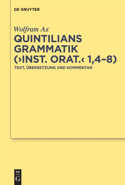 Quintilians Grammatik ("Inst. orat." 1,4-8) : Text, Ubersetzung und Kommentar, PDF eBook