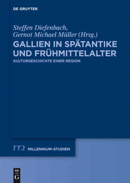 Gallien in Spatantike und Fruhmittelalter : Kulturgeschichte einer Region, PDF eBook