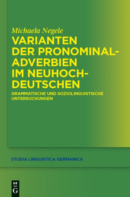 Varianten der Pronominaladverbien im Neuhochdeutschen : Grammatische und soziolinguistische Untersuchungen, PDF eBook