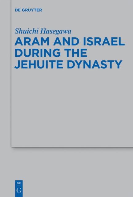 Aram and Israel during the Jehuite Dynasty, PDF eBook